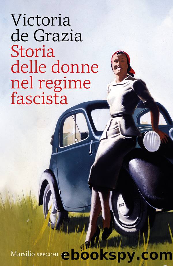 Storia delle donne nel regime fascista by Victoria De Grazia