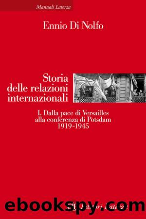 Storia delle relazioni internazionali by Ennio Di Nolfo;