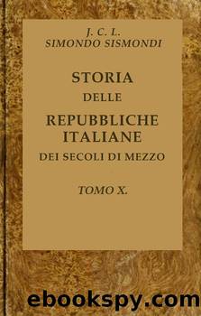 Storia delle repubbliche italiane dei secoli di mezzo - Tomo X by J.C.L. Simondo Sismondi