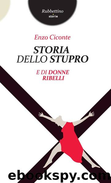 Storia dello stupro e di donne ribelli (2014) by Enzo Ciconte
