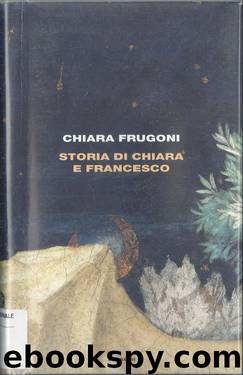 Storia di Chiara e Francesco by Chiara Frugoni