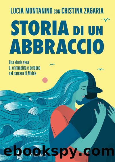 Storia di un abbraccio by Cristina Zagaria & Lucia Montanino