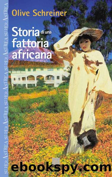 Storia di una fattoria africana by Olive Schreiner