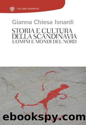 Storia e cultura della Scandinavia. Uomini e mondi del Nord by Gianna Chiesa Isnardi