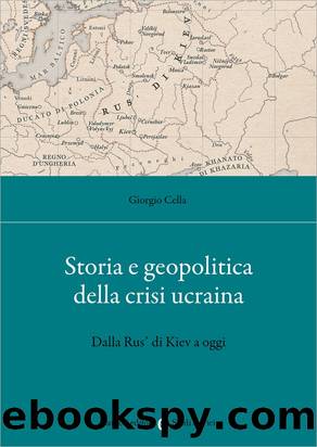 Storia e geopolitica della crisi ucraina by Giorgio Cella