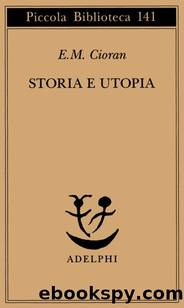 Storia e utopia by Emil Cioran