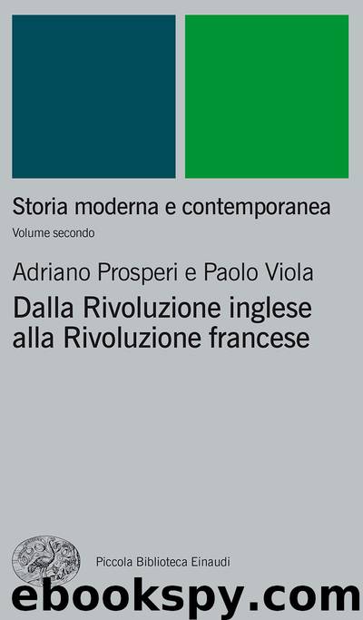 Storia moderna e contemporanea 2. Dalla Rivoluzione inglese alla Rivoluzione francese (2016) by Adriano Prosperi Paolo Viola