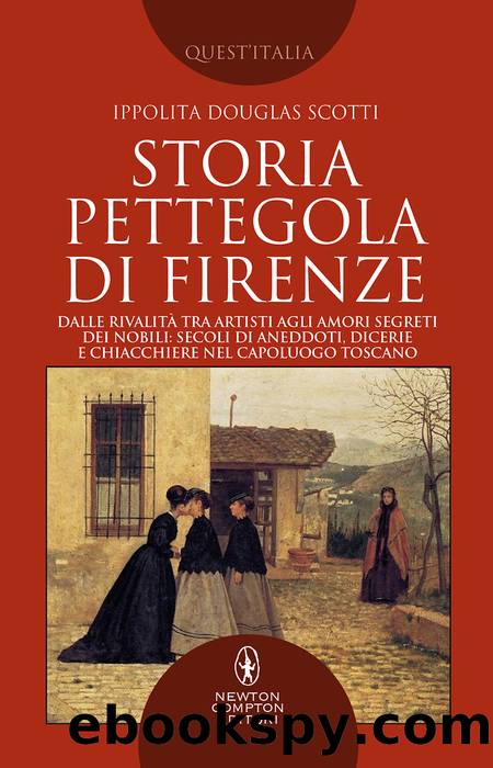 Storia pettegola di Firenze by Ippolita Douglas Scotti