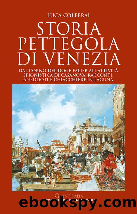 Storia pettegola di Venezia by Luca Colferai