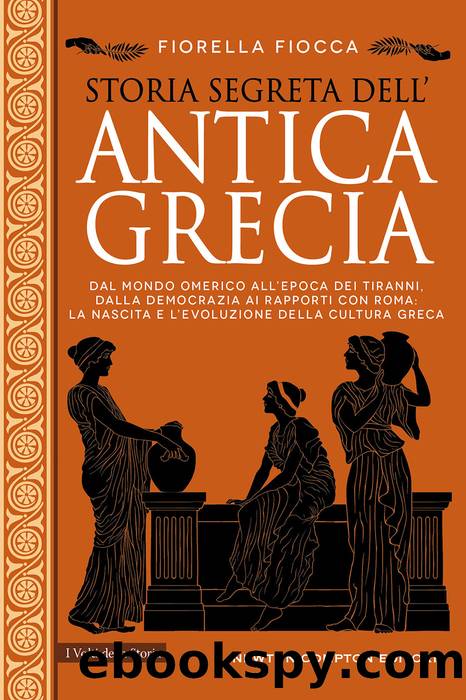 Storia segreta dell'antica Grecia by Fiorella Fiocca