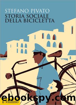 Storia sociale della bicicletta by Stefano Pivato;