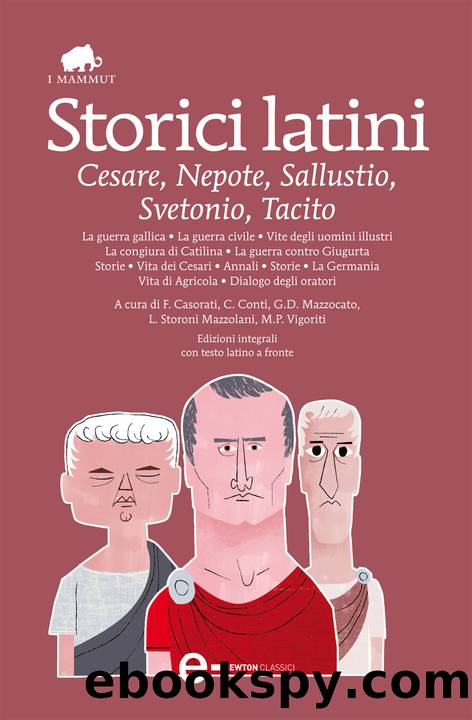 Storici Latini by Caio Giulio Cesare - Cornelio Nepote - Svetonio - Sallustio - Tacito