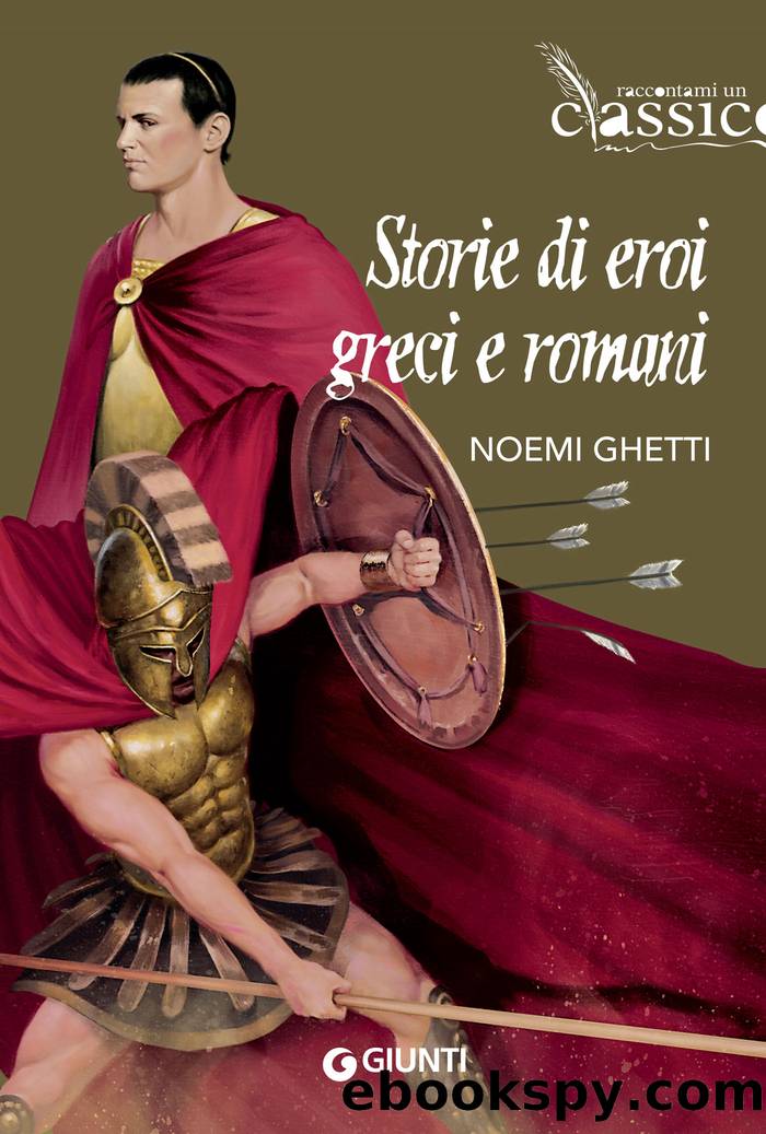 Storie di eroi greci e romani by Noemi Ghetti