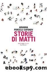 Storie di matti by Arianna Porcelli Safonov