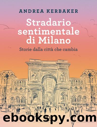 Stradario sentimentale di Milano by Andrea Kerbaker