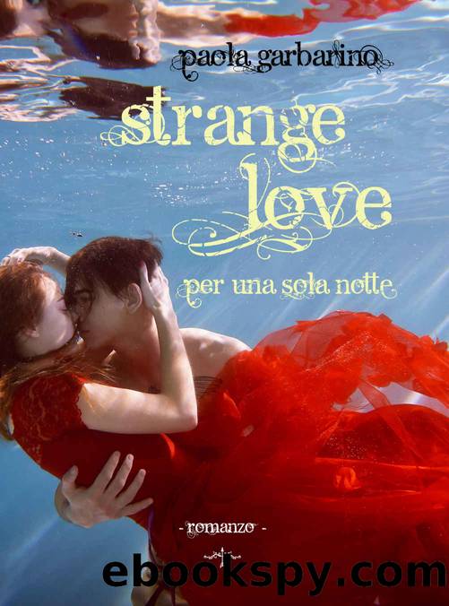 Strange Love: Per una sola notte (Italian Edition) by Paola Garbarino