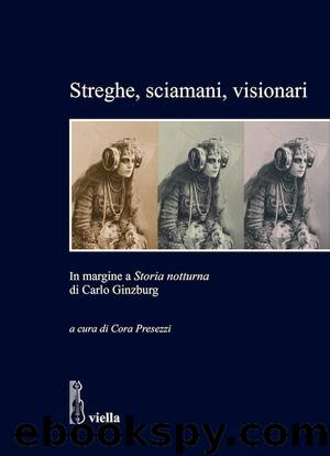 Streghe, sciamani, visionari by Cora Presezzi