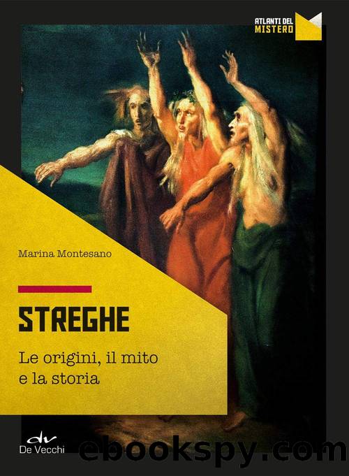 Streghe. Origini, mito, storia by Marina Montesano