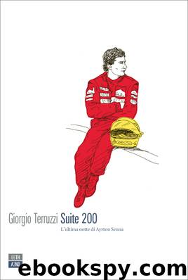 Suite 200. L'ultima notte di Ayrton Senna by Giorgio Terruzzi