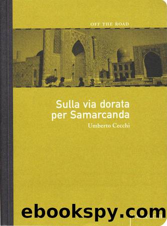Sulla via dorata per Samarcanda by Cecchi Umberto