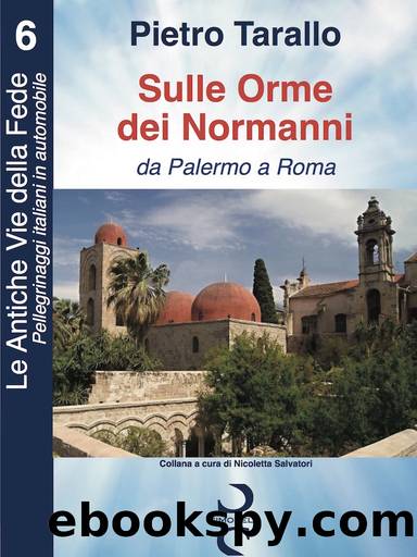 Sulle Orme dei Normanni: Da Palermo a Roma by Pietro Tarallo