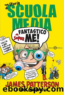 Superfantastico me! by James Patterson & Chris Grabenstein