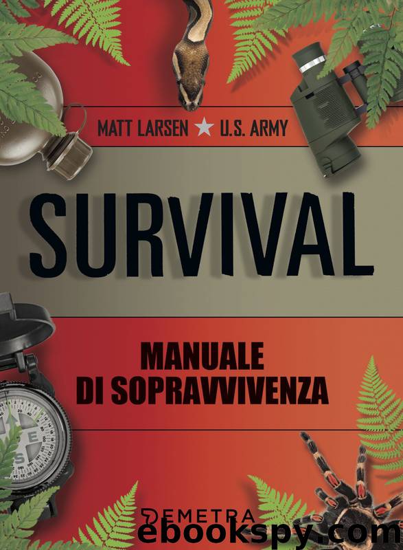 Survival. Manuale di sopravvivenza by Matt Larsen U.S. Army