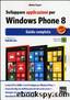 Sviluppare applicazioni per Windows Phone 8. Guida completa by Matteo Pagani
