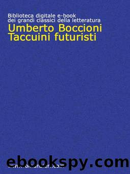 Taccuini futuristi by Umberto Boccioni; M. Sinigaglia