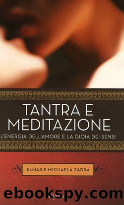 Tantra e meditazione by Elmar Zadra & Michaela Zadra