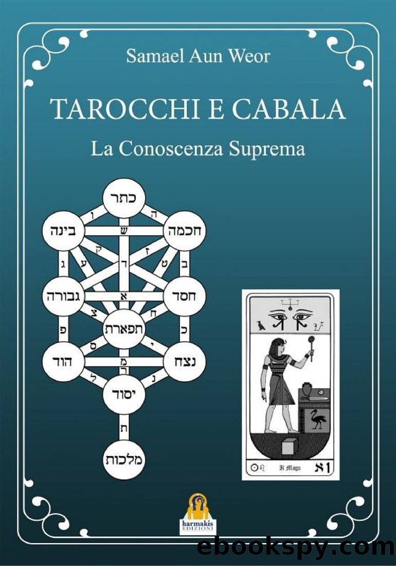 Tarocchi e Cabala: La Conoscenza Suprema by Samael Aun Weor