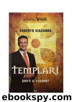 Templari - Dov'è il tesoro? by Roberto Giacobbo