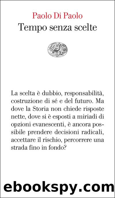 Tempo senza scelte by Paolo Di Paolo