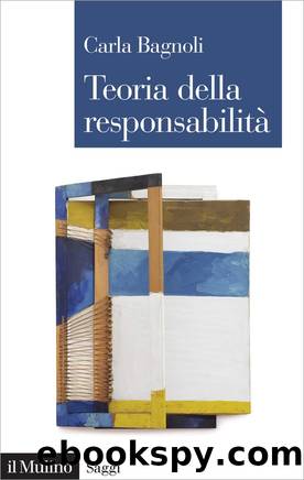 Teoria della responsabilit by Carla Bagnoli;