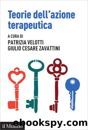 Teorie dell'azione terapeutica by Patrizia Velotti;Giulio Cesare Zavattini;
