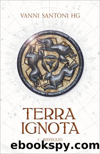 Terra ignota - Il risveglio by Vanni Santoni Hg