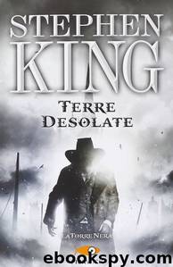Terre desolate. La Torre Nera 3 by Stephen King