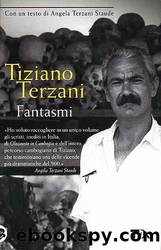 Terzani Tiziano - 2008 - Fantasmi. Dispacci dalla Cambogia by Terzani Tiziano