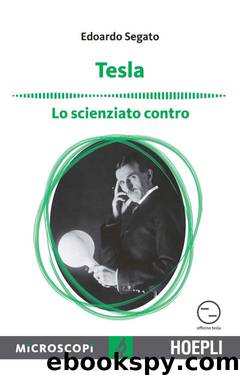Tesla: Lo scienziato contro (Italian Edition) by Edoardo Segato