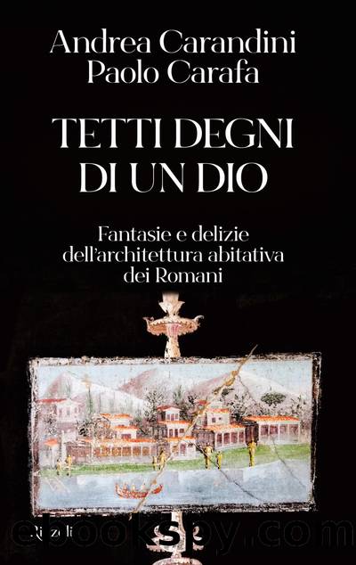 Tetti degni di un Dio by Andrea Carandini & Paolo Carafa