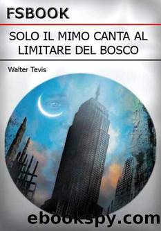 Tevis Walter - 1981 - Solo il Mimo Canta Al Limitare Del Bosco by Tevis Walter
