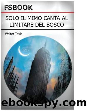 Tevis Walter by Solo Il Mimo Canta Al Limitare Del Bosco