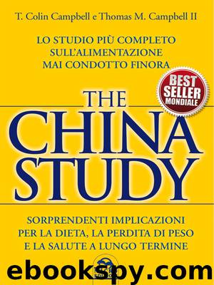 The China Study by T. Colin Campbell Thomas M. Campbell II