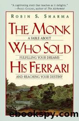 The Monk Who Sold His Ferrari: A Fable About Fulfilling Your Dreams & Reaching Your Destiny by Robin Sharma