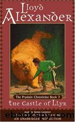 The Prydain Chronicles Book Three: The Castle of Llyr (The Chronicles of Prydain) by Lloyd Alexander