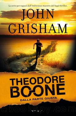 Theodore Boone. Dalla parte giusta by John Grisham