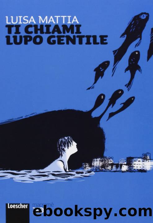 Ti Chiami Lupo Gentile (Italian Edition) by Luisa Mattia