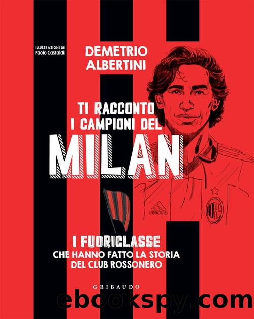 Ti racconto i campioni del Milan by Demetrio Albertini