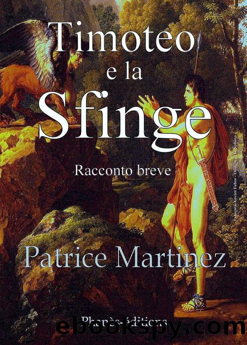 Timoteo e la Sfinge by Patrice Martinez