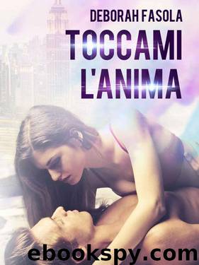 Toccami l'anima (Italian Edition) by Deborah Fasola